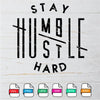 Stay Humble Hustle Hard SVG - mysvg