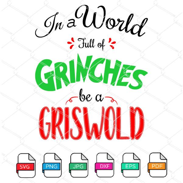 In a World full of Grinches be a Griswold SVG - mysvg