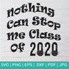 Nothing Can Stop Me Class Of 2020 SVG - Quarantine SVG - CoolSvg