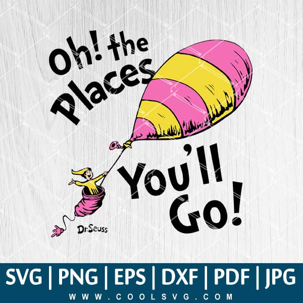 Oh The Places You'll Go SVG - Dr Seuss SVG - Travel SVG - Oh The Places You'll Go Font - Hot air Balloon SVG