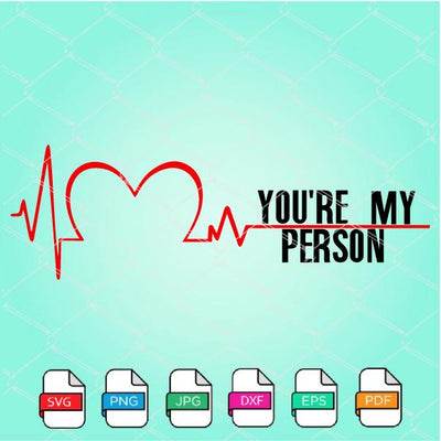 Grey's Anatomy You're My Person SVG - Love SVG - mysvg