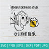Dory I'm Never Drinking Again Beer SVG - Dory Disney SVG - mysvg