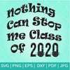 Nothing Can Stop Me Class Of 2020 SVG - Quarantine SVG - CoolSvg