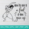 You're Only a Fool If You Give Up SVG - Aladdin SVG - mysvg