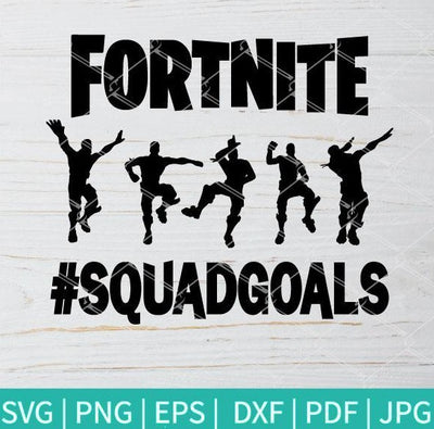 Fortnite Squad Goals SVG - Fortnite Dance SVG - mysvg