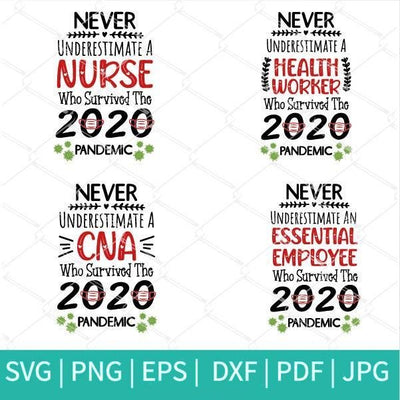 Never Underestimate SVG Bundle - Never Underestimate A Nurse Who Survived 2020 Coronavirus Pandemic SVG - mysvg