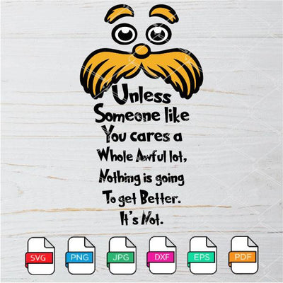 Unless Someone Like You SVG - Lorax Dr Seuss Quotes Svg - mysvg
