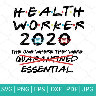 Health Worker 2020 The one where they were essential Svg - Essential Worker Svg - mysvg