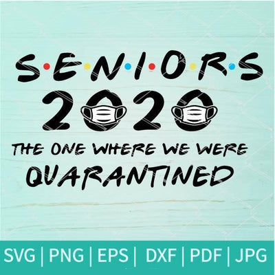 Seniors 2020 Quarantined SVG - Seniors 2020 SVG - mysvg