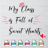 My class is full of sweet hearts svg - mysvg
