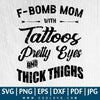 F Bomb Mom SVG - F Bomb Mom PNG - F Bomb Mom with Tattoos SVG - CoolSvg