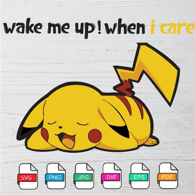 Pikachu Svg - Pikachu wake me up  when i care  SVG - mysvg