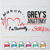 I Watch Grey's Anatomy i'm Basically a Surgeon SVG - mysvg