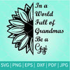 In a World Full of Grandmas Be a Gigi - Funny Grandma SVG - mysvg