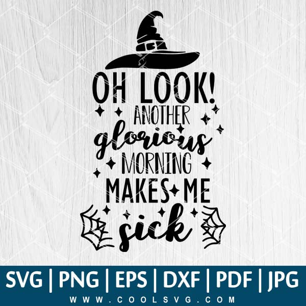 Another Glorious Morning Makes Me Sick SVG - Sanderson Sisters SVG - Hocus Pocus Sanderson sisters - CoolSvg