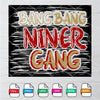 Bang Bang Niner Gang SVG - mysvg