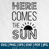 Here Comes The Sun SVG - Beach SVG - Hello Summer SVG - Summer SVG