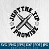 Just The Tip I Promise SVG - Halloween SVG - Horror SVG  - Just The Tip I Promise PNG - CoolSvg