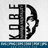 Kobe SVG - I Do What I Do Koke Bryant SVG - Kobe Mamba Mentality SVG - Kobe Vector - CoolSvg