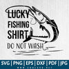 Lucky Fishing Shirt SVG - Fishing SVG - Lucky Fishing Shirt Do Not Wash SVG - Fishing Pole Flag SVG - Fishing Poles SVG -