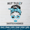 Not Today Diabetes Awareness SVG - Face Glasses SVG - Diabetes Awareness SVG - Winked eye SVG