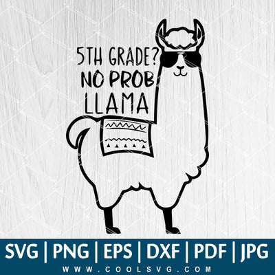 5th Grade No Prob Llama Svg - Fifth Grade Svg - Funny Llama Svg File for Cricut - CoolSvg