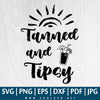 Tanned And Tipsy SVG - Tanned and Tipsy PNG - Cocktail Glass SVG  - Funny Vacation SVG - Cinco De Mayo SVG - Funny Drinking SVG - Summer SVG