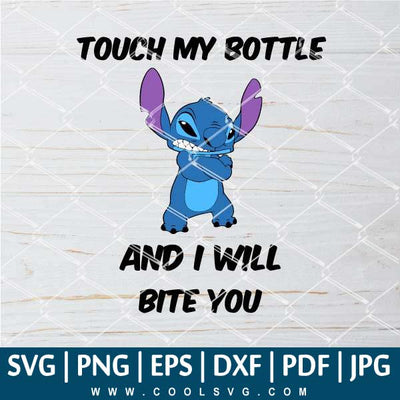 Touch My Bottle And I Will Bite You SVG - Stitch SVG  - Water Bottle SVG - Stitich Quotes SVG - CoolSvg