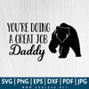 - You're Doing a Great Job Daddy SVG - Fathers Day Cricut SVG - Daddy Strong SVG - Father's Day Gift from Daughter - Dad SVG Great for Sublimation or Cricut & Silhouette