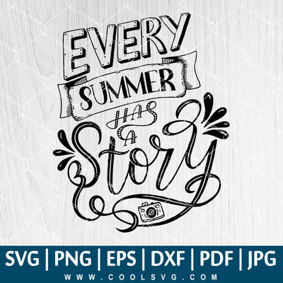 Every Summer Has A Story SVG - Every Summer Has A Story PNG - CoolSvg