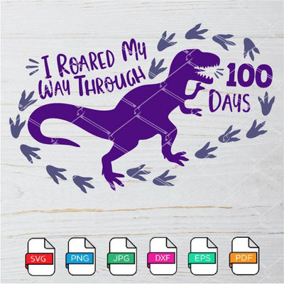 I Roared My Way Through 100 Days SVG - mysvg
