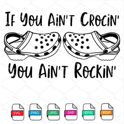If You Ain't Crocin You Ain't Rockin SVG - mysvg