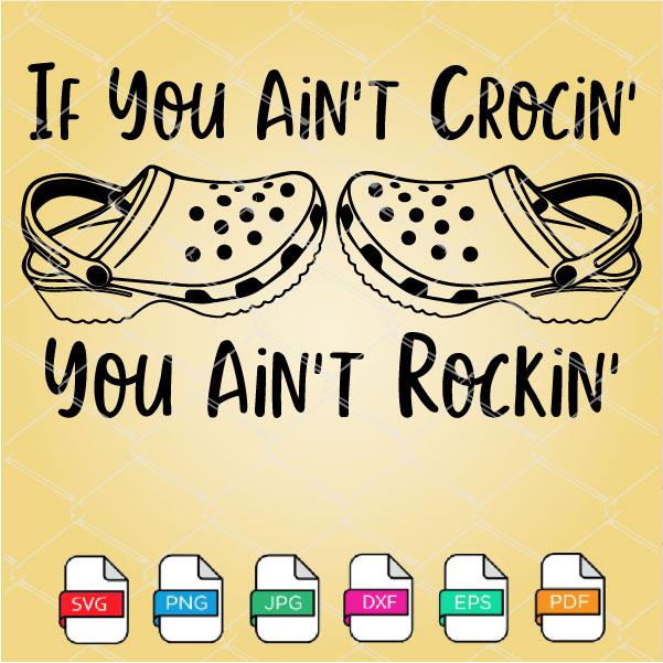 If You Ain't Crocin You Ain't Rockin SVG - mysvg