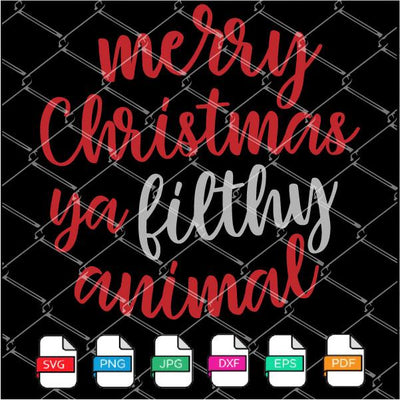 Merry Christmas Ya Filthy Animal SVG - mysvg