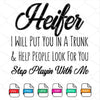 Heifer I will Put You In A Truck SVG - mysvg