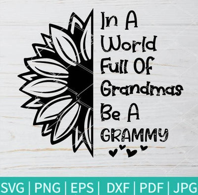 In A World Full of Grandmas be a Grammy SVG - Grammy Svg - mysvg