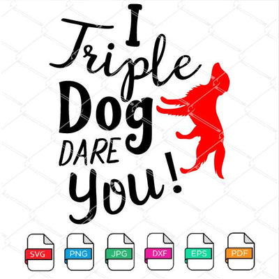 I Triple Dog Dare You SVG - mysvg