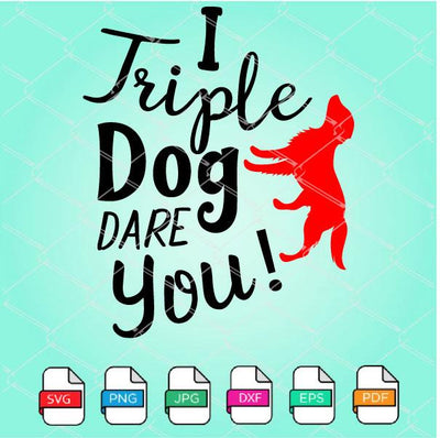 I Triple Dog Dare You SVG - mysvg