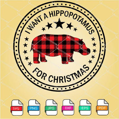 I Want A Hippopotamus for Christmas SVG - mysvg