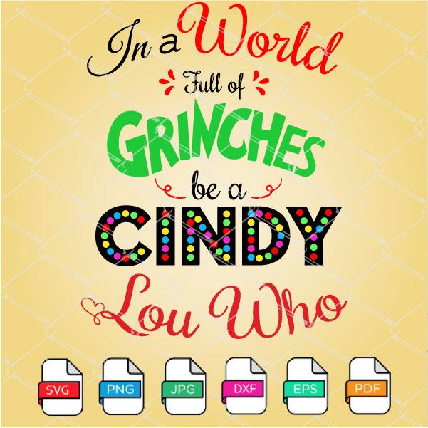 In a World full of Grinches be a Be A Cindy Lou Who SVG - mysvg